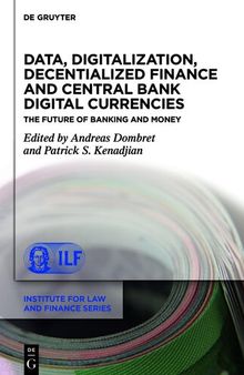 Data, Digitalization, Decentialized Finance and Central Bank Digital Currencies: The Future of Banking and Money