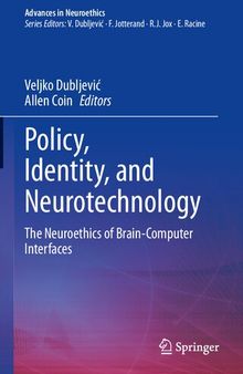 Policy, Identity, and Neurotechnology: The Neuroethics of Brain-Computer Interfaces