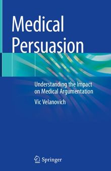 Medical Persuasion: Understanding the Impact on Medical Argumentation
