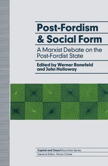 Post-Fordism and Social Form: A Marxist debate on the Post-Fordist State (Capital & Class Series)