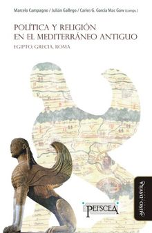 Política y religión en el Mediterráneo Antiguo. Egipto, Grecia, Roma