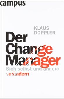 Der Change Manager: Sich selbst und andere verändern