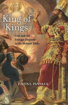 King of Kings: God and the Foreign Emperor in the Hebrew Bible