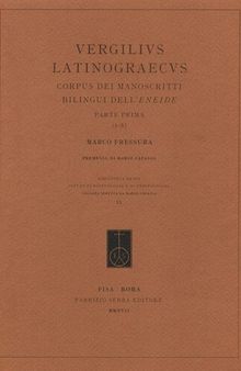 Vergilius Latinograecus. Corpus dei manoscritti bilingui dell'Eneide. Ediz. critica. Vol. 1: Parte prima (1-8).
