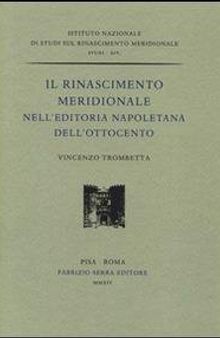 Il rinascimento meridionale nell'editoria napoletana dell'Ottocento