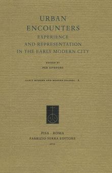 Urban encounters. Experience and representation in the early modern city