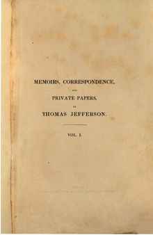 Mmoirs, Correspondence, and Private Papers of Thomas Jefferson, Late President of United States
