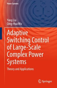 Adaptive Switching Control of Large-Scale Complex Power Systems: Theory and Applications