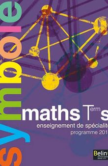 Maths Term S (Tle) Enseignement de spécialité : Programme 2012