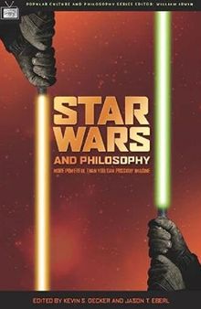 Star Wars and Philosophy. More powerful than you can possibly imagine (Complete)