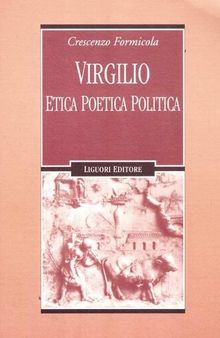 Virgilio. Etica poetica politica