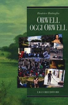 Orwell oggi Orwell