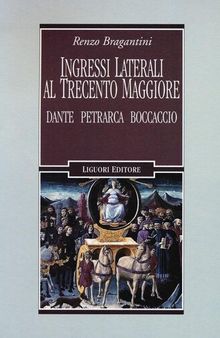 Ingressi laterali al Trecento maggiore. Dante, Petrarca, Boccaccio