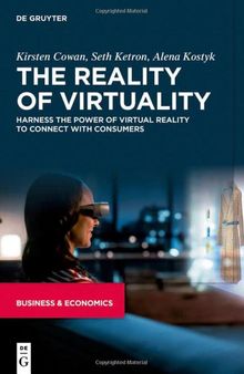 The Reality of Virtuality: Harness the Power of Virtual Reality to Connect with Consumers