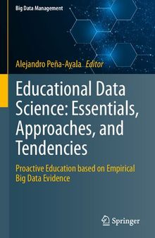 Educational Data Science: Essentials, Approaches, and Tendencies: Proactive Education based on Empirical Big Data Evidence