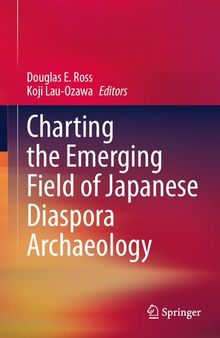 Charting the Emerging Field of Japanese Diaspora Archaeology
