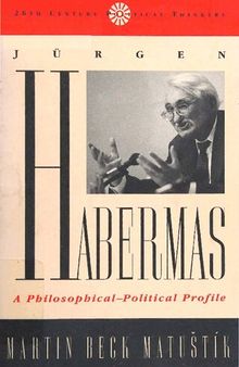 Jürgen Habermas: A Philosophical-Political Profile