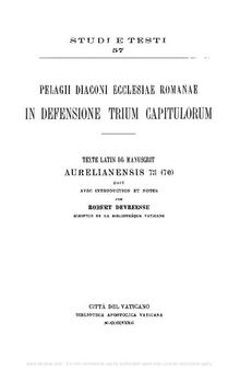 Pelagii diaconi Ecclesiae romanae in defensione trium capitulorum. Texte latin du manuscrit Aurelianensis 73(70) édité avec introduction et notes
