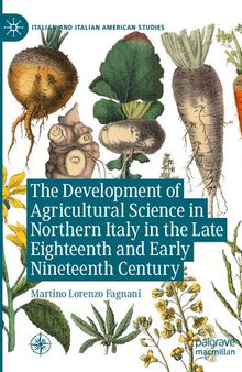 The Development of Agricultural Science in Northern Italy in the Late Eighteenth and Early Nineteenth Century