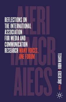 Reflections on the International Association for Media and Communication Research: Many Voices, One Forum