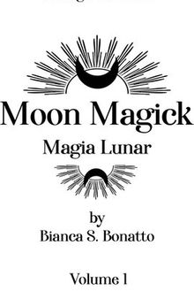 Moon Magick - Magia Lunar: Revista Cottage da Bruxa - Vol.1