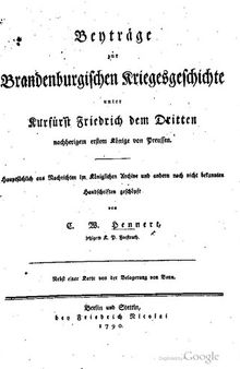 Beiträge zur brandenburgischen Kriegsgeschichte unter Kurfürst Friedrich dem Dritten, nachherigen Könige von Preußen