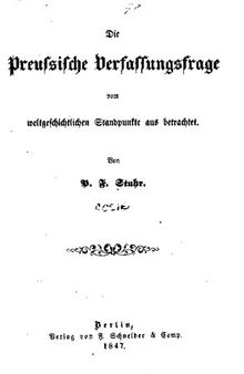 Die preußische Verfassungsfrage vom weltgeschichtlichen Standpunkte aus betrachtet