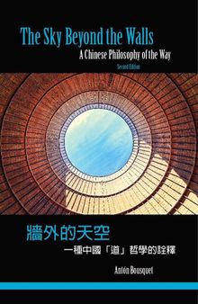 The Sky Beyond the Walls - A Chinese Philosophy of the Way (Second Edition)