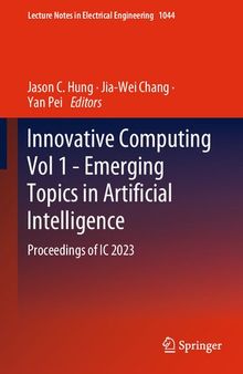 Innovative Computing Vol 1 - Emerging Topics in Artificial Intelligence: Proceedings of IC 2023