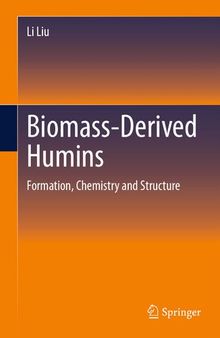 Biomass-Derived Humins: Formation, Chemistry and Structure