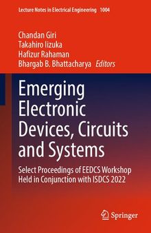 Emerging Electronic Devices, Circuits and Systems: Select Proceedings of EEDCS Workshop Held in Conjunction with ISDCS 2022