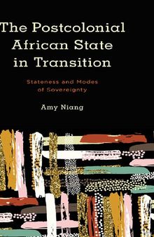 iThe Postcolonial African State in Transition. Stateness and Modes of Sovereignty