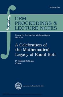 A Celebration of the Mathematical Legacy of Raoul Bott