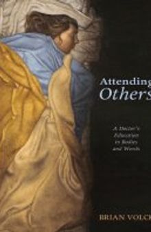 Attending Others: A Doctor’s Education in Bodies and Words