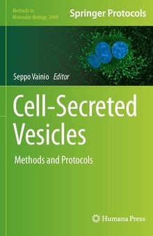 Cell-Secreted Vesicles: Methods and Protocols (Methods in Molecular Biology, 2668)