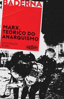 Marx, Teórico do Anarquismo
