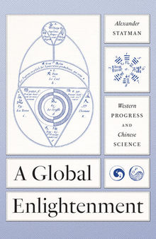 A Global Enlightenment: Western Progress and Chinese Science