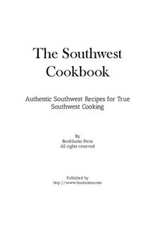 The Southwest Cookbook: Authentic Mesa Recipes for True Southwest Cooking
