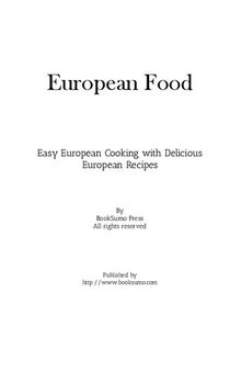 European Food: Easy Cultural Cooking with Delicious European Recipes
