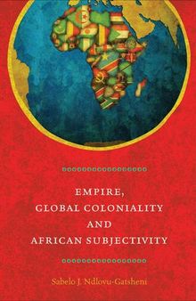 Empire, Global Coloniality and African Subjectivity