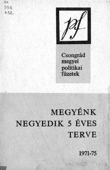Csongrád megyei politikai füzetek. Megyénk negyedik 5 éves terve 1971-75