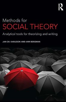 Methods For Social Theory: Analytical Tools For Theorizing And Writing