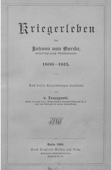 Kriegerleben des Johann von Borcke, weiland Kgl. preuß. Oberstlieutenants, 1806-1815