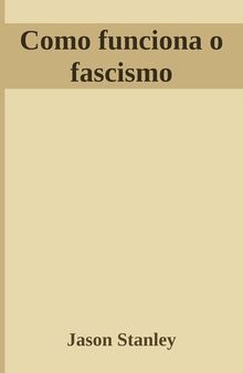 Como funciona o fascismo