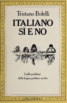 Italiano sì e no. I mille problemi della lingua parlata e scritta