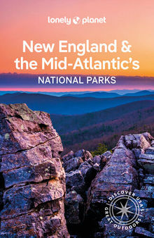 Lonely Planet New England & the Mid-Atlantic's National Parks 1 (National Parks Guide)