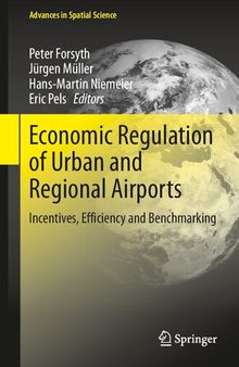 Economic Regulation of Urban and Regional Airports: Incentives, Efficiency and Benchmarking