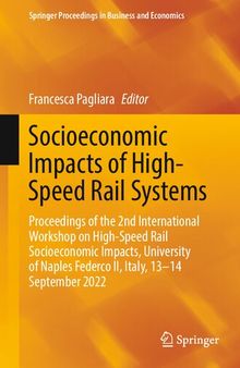 Socioeconomic Impacts of High-Speed Rail Systems: Proceedings of the 2nd International Workshop on High-Speed Rail Socioeconomic Impacts, University of Naples Federco II, Italy, 13–14 September 2022