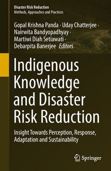 Indigenous Knowledge and Disaster Risk Reduction: Insight Towards Perception, Response, Adaptation and Sustainability