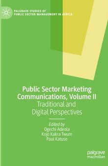 Public Sector Marketing Communications, Volume II: Traditional and Digital Perspective